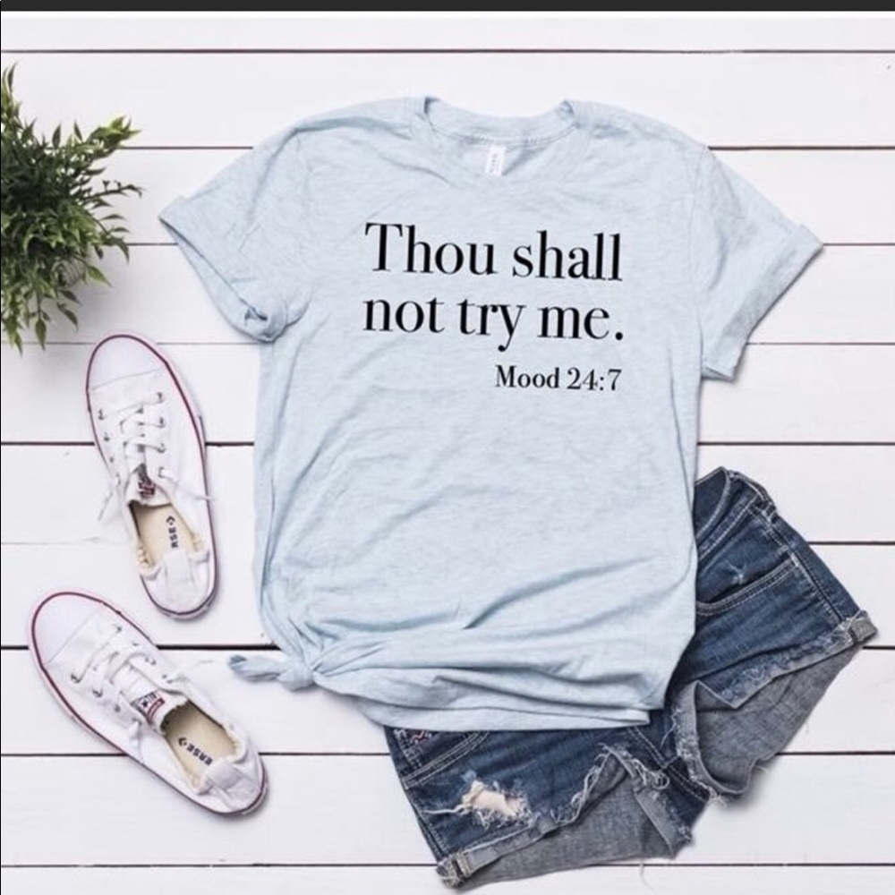 🔥⚡️”Thou Shall Not Ty Me” ⚡️🔥 Mood 24:7 T-Shirt!